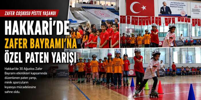Hakkari’de Zafer Bayramı’na özel paten yarışı