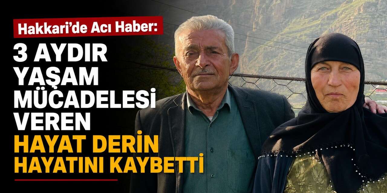 Hayat Derin Yaşam Savaşını Kaybetti