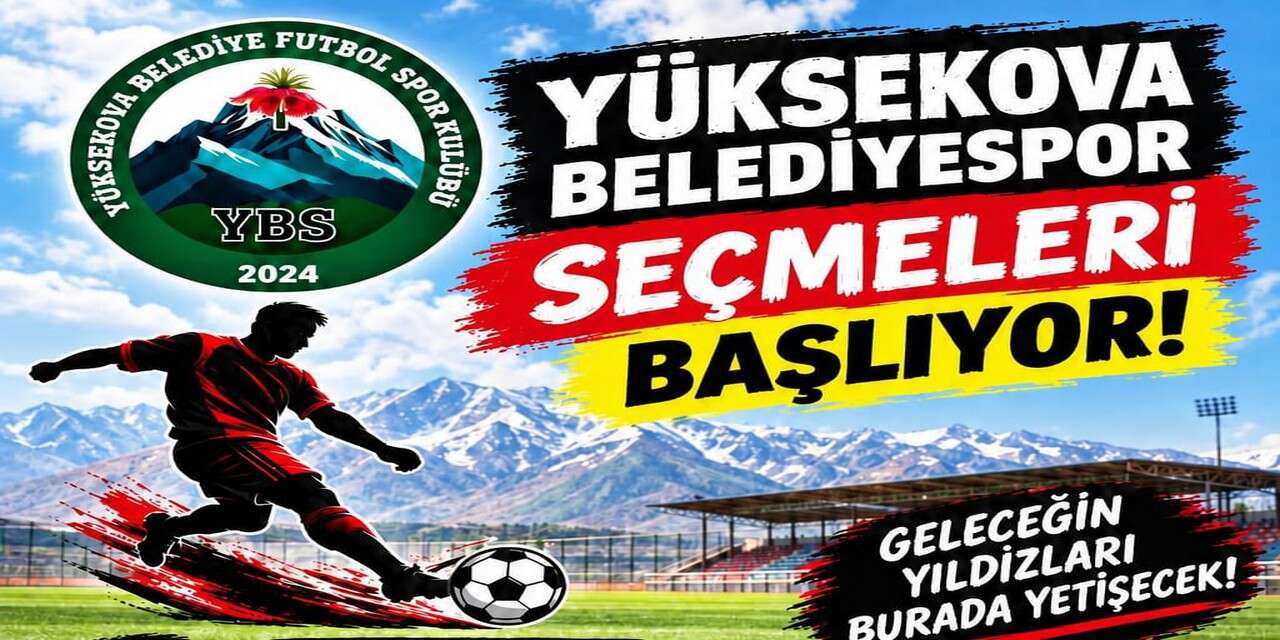 Yüksekova Belediyespor’da seçmeler başlıyor