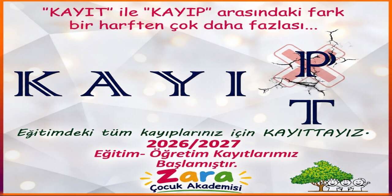 Zara Çocuk Akademisi’nde 2026-2027 Eğitim-Öğretim kayıtları başladı