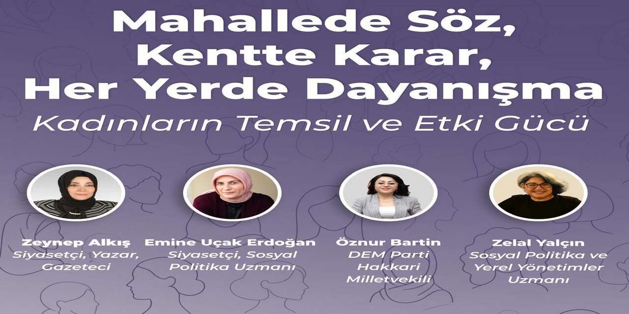 Yüksekova’da kadınların temsil ve etki gücü panelde ele alınacak