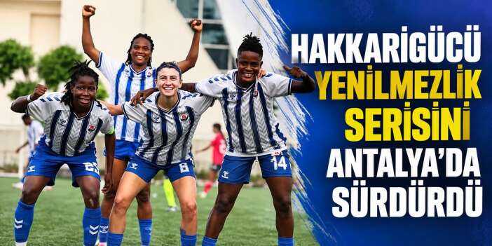 Hakkarigücü’nün Antalya zaferi: 4-1