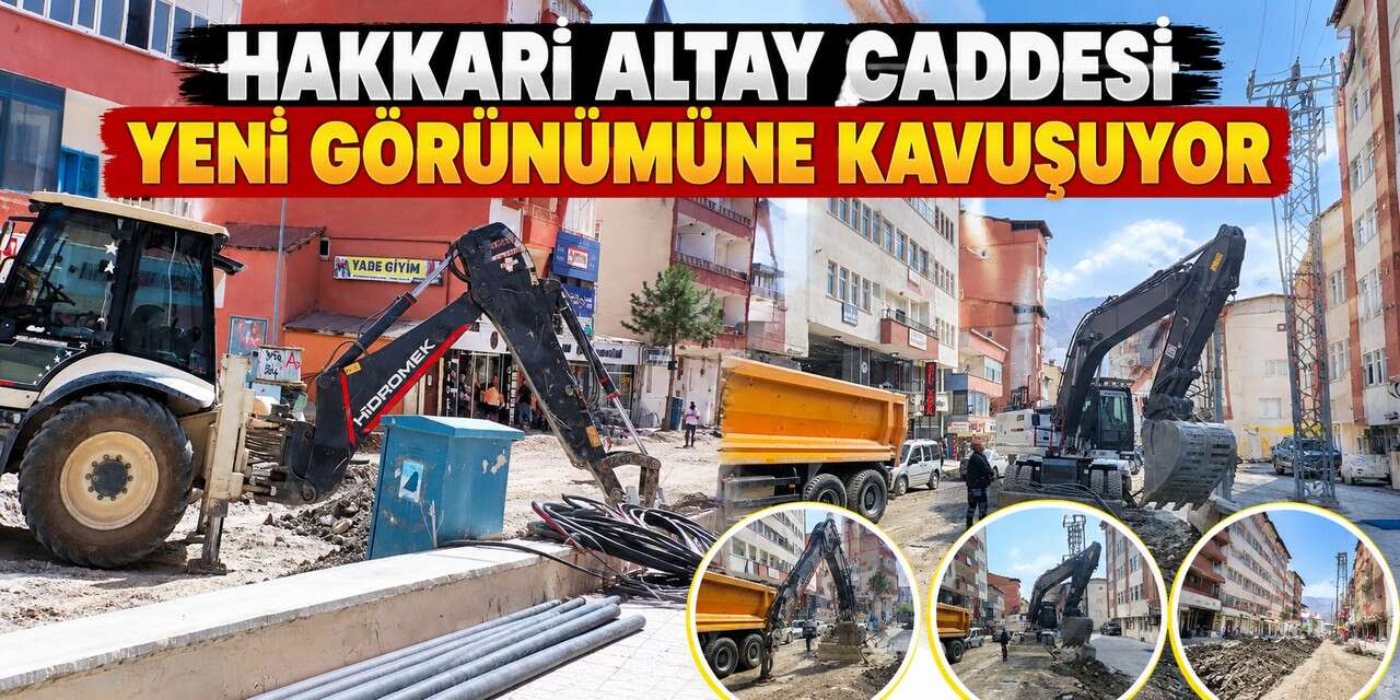 Hakkari Altay Caddesi yeni görünümüne kavuşuyor