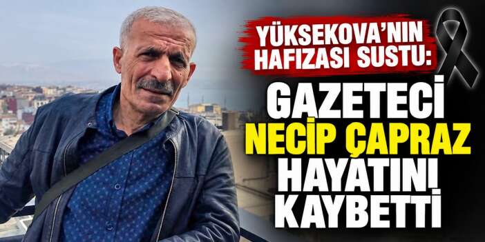 Gazeteci Necip Çapraz geçirdiği kalp krizi sonucu hayatını kaybetti