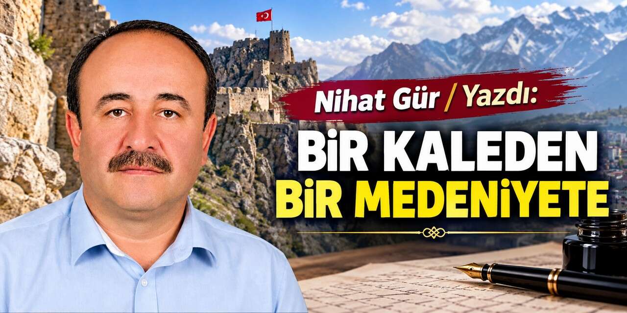 BİR KALEDEN BİR MEDENİYETE