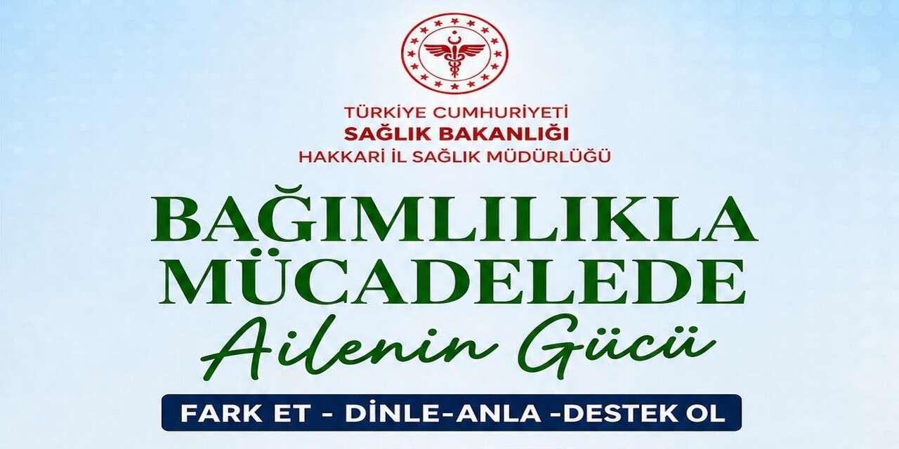 Hakkari’de bağımlılıkla mücadelede aile desteği ele alınacak