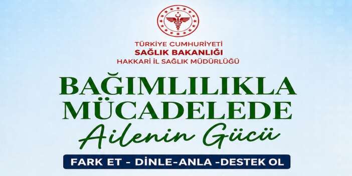 Hakkari’de bağımlılıkla mücadelede aile desteği ele alınacak