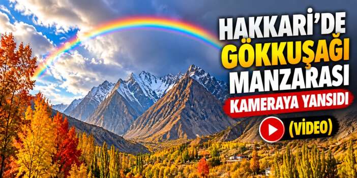Hakkari'de yağmur sonrası gökkuşağı güzelliği