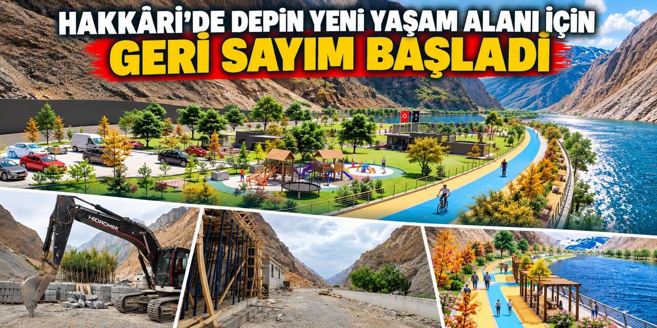 Hakkâri’de Depin Yeni Yaşam Alanı için geri sayım başladı