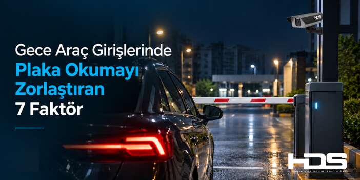 Gece Araç Girişlerinde Plaka Okumayı Zorlaştıran 7 Faktör