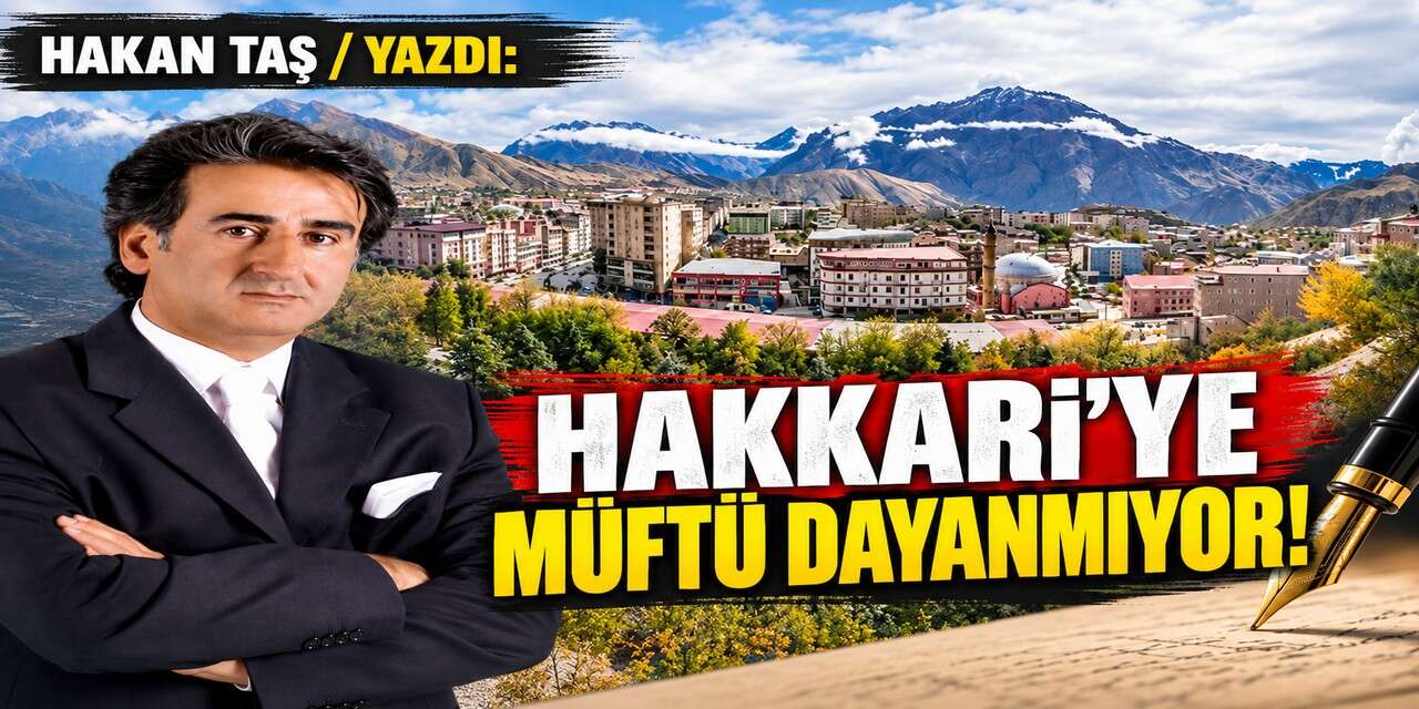 Hakkari’ye Müftü Dayanmıyor!