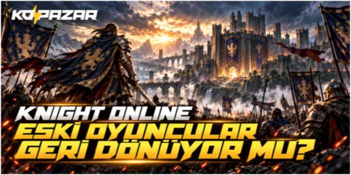 Knight Online Yeni Sunucuları Eski Oyuncuları Geri Döndürebilir mi? Klanlar 12 Kasım'a Hazırlanıyor