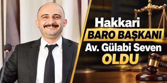 Hakkari Baro Başkanı Av. Gülabi Seven seçildi