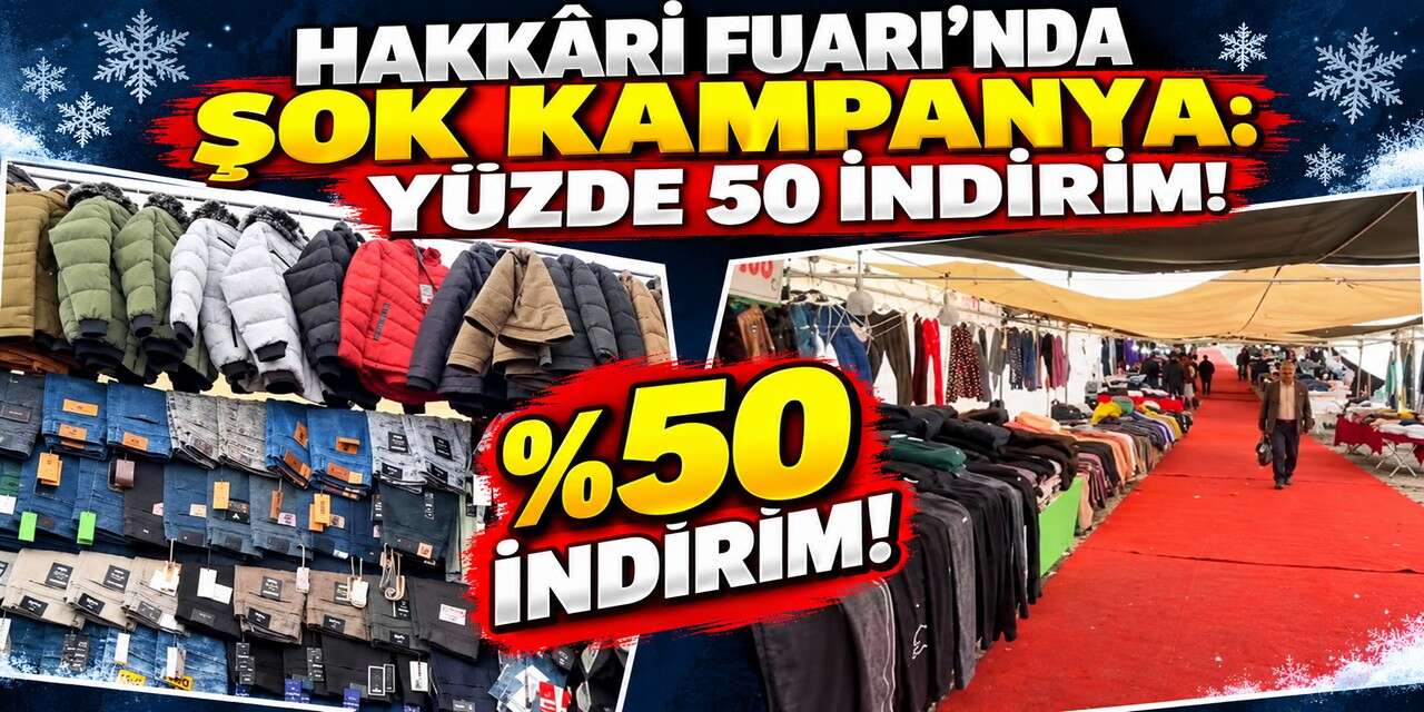 Hakkâri Fuarı’nda Şok Kampanya: Yüzde 50 İndirim!