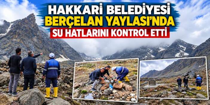 Hakkari’de kış hazırlığı: 3 bin 500 rakımda su mesaisi