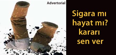 SİGARA MI, HAYAT MI? KARARI SEN VER