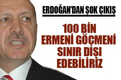 100 BİN ERMENİ SINIR DIŞI EDİLECEK..?