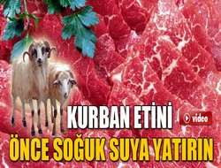 'Kurban etini önce soğuk suya yatırın'