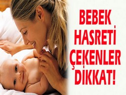 Bebek hasreti çekenler dikkat!