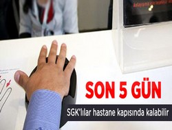 SGK için son 5 gün