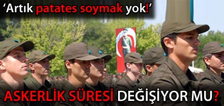 ASKERLİK SÜRESİ DÜŞÜRÜLECEK MÜJDESİ