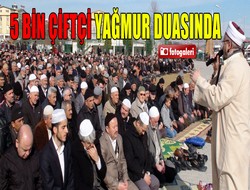Gediz’de 5 bin çiftçi yağmur duasına çıktı