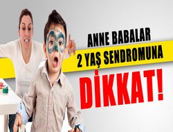 2 yaş sendromu' uyarısı