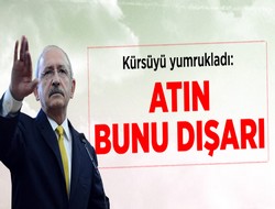 Kılıçdaroğlu kürsüyü yumrukladı