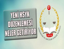 HSYK düzenlemesi neler getiriyor