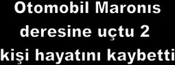 HAKKARİ`DE ÜZÜCÜ TRAFİK KAZASI 2 ÖLÜ