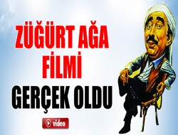 'Züğürt Ağa' filmi gerçek oldu