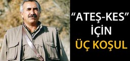 KARAYILAN`DAN ATEŞKES İÇİN 3 KOŞUL