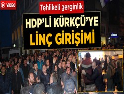 Kürkçü'ye linç girişimi