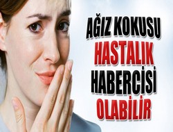 Ağız kokusu hastalık habercisi