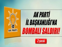 AK Parti'ye bombalı saldırı