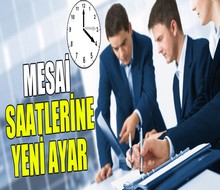 Mesai saatlerine yeni ayar