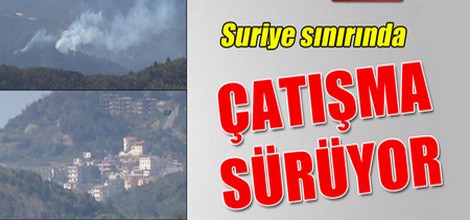 Sınırda çatışmalar sürüyor