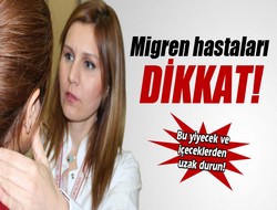 Migren hastaları dikkat