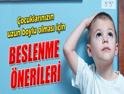 Uzun boylu olması için beslenme önerileri