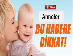 Anneler bu habere dikkat!