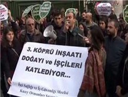 3. köprü inşaatında kaza protestosu