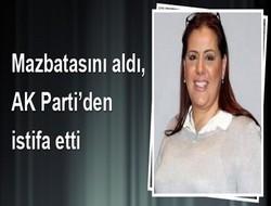 Mazbatasını aldı, AK Parti’den istifa etti
