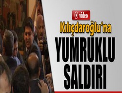 Kılıçdaroğlu'na saldırı