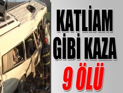 Trafik kazası 9 can aldı
