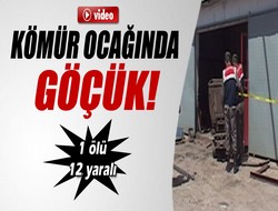 Maden ocağında göçük: 1 ölü 12 yaralı