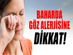 Baharda göz alerjilerine dikkat,,,,