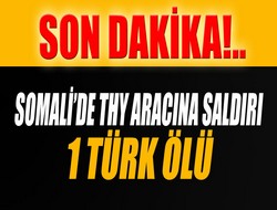 Somali’de THY aracına saldırı