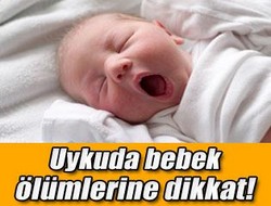 Uykuda bebek ölümlerine dikkat