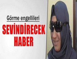 Görme engellileri sevindirecek haber