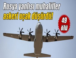 askeri uçak düşürüldü: 49 ölü